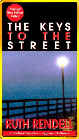 Ruth Rendell: The Keys to the Street (AudiobookFormat, 2000, Media Books Audio Publishing)