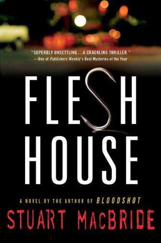 Stuart MacBride: Flesh House (Logan McRae) (Paperback, 2009, Minotaur Books)