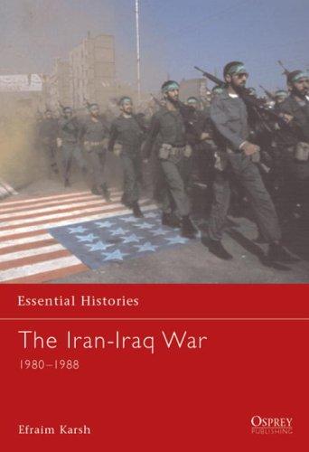 Efraim Karsh: The Iran-Iraq War, 1980-1988 (2002, Osprey Pub.)