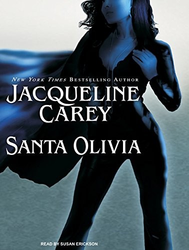 Susan Ericksen, Jacqueline Carey: Santa Olivia (AudiobookFormat, 2009, Tantor Audio)