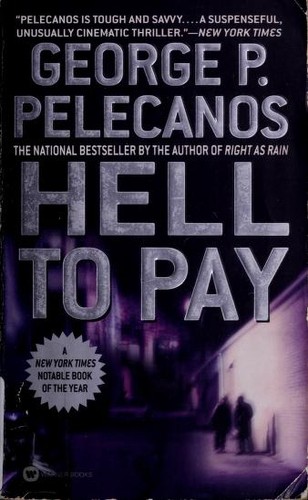 George P. Pelecanos: Hell to pay (2003, Warner Books)