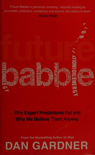 Dan Gardner: Future babble (2011, Virgin Books)