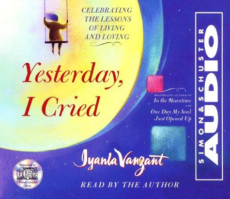 Iyanla Vanzant: Yesterday I Cried (AudiobookFormat, 2000, Simon & Schuster Audio)