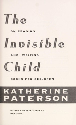 Katherine Paterson: The invisible child (Hardcover, 2001, Dutton Children's Books)