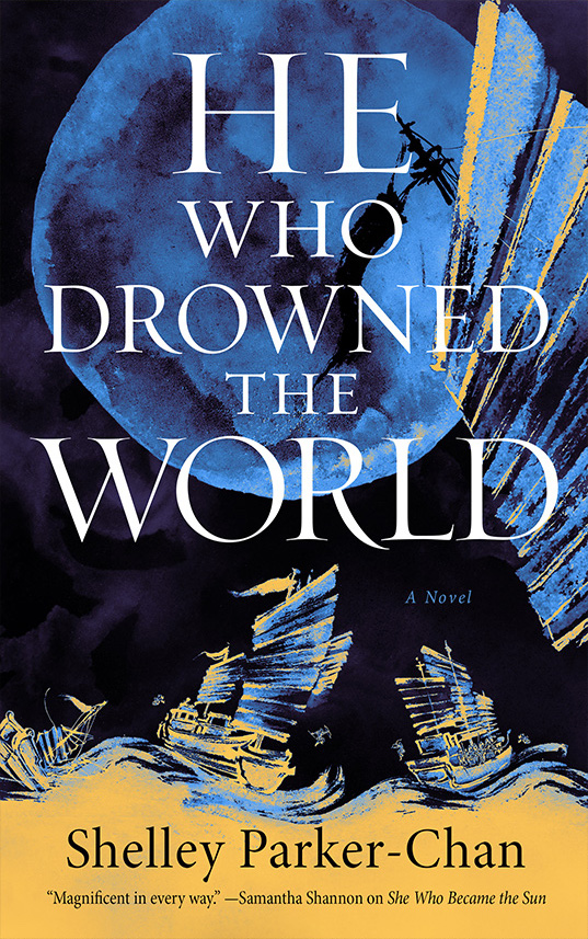 Shelley Parker-Chan: He Who Drowned the World (2023, Doherty Associates, LLC, Tom)