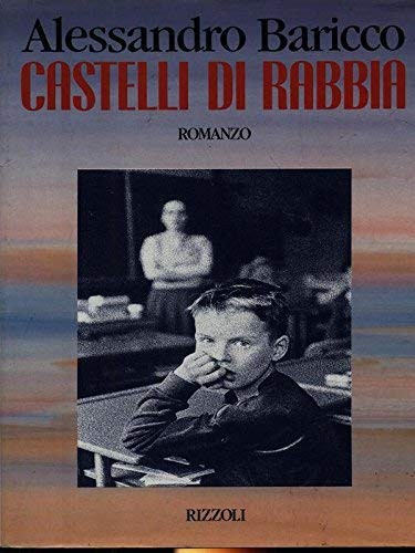 Alessandro Baricco: Castelli di rabbia (Italian language, 1991, Rizzoli)