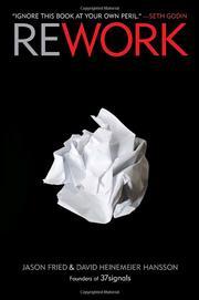 Rework (Hardcover, 2010, Crown Business of the Crown Publishing Group, a division of Random House, Inc.)