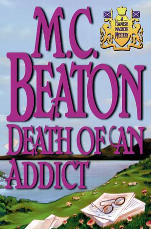 M. C. Beaton: Death of an Addict (EBook, 2001, Grand Central Publishing)