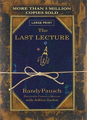 Randy Pausch: The Last Lecture (Hardcover, 2014, Hachette Books)