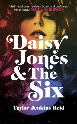 Taylor Jenkins Reid: Daisy Jones & The Six (2019, Penguin Random House)