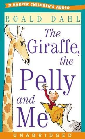 Roald Dahl, Quentin Blake: The Giraffe, The Pelly and Me (AudiobookFormat, 2003, HarperChildrensAudio)