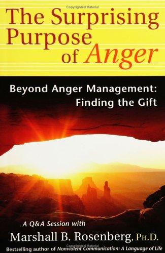 Marshall B. Rosenberg: The Surprising Purpose of Anger: Beyond Anger Management (Paperback, 2005, Puddledancer Press)