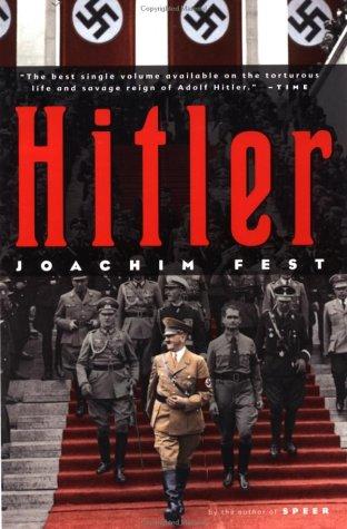 Joachim C. Fest: Hitler (2002, Harcourt)