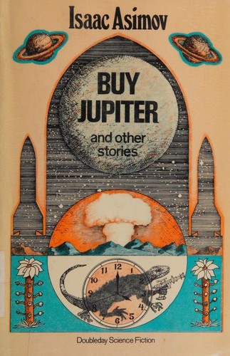 Isaac Asimov: Buy Jupiter, and Other Stories (1975, Doubleday & Company, Inc.)