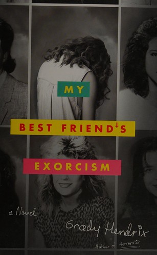 Grady Hendrix: My best friend's exorcism (2016)