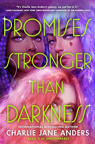 Charlie Jane Anders: Promises Stronger Than Darkness (Paperback, 2024, Tor Teen)