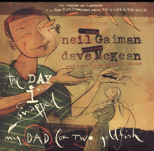 Dave McKean, Neil Gaiman: The day I swapped my dad for two goldfish (2004, HarperCollins)