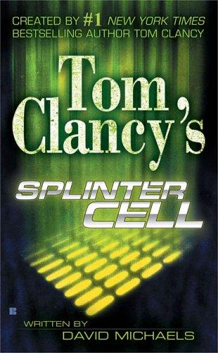 Tom Clancy: Tom Clancy's splinter cell (2004, Berkley Books)