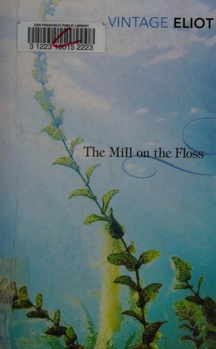 George Eliot: The mill on the Floss (2010, Vintage Books)