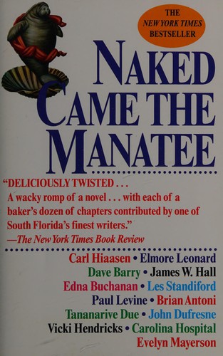 Dave Barry, Carl Hiaasen, James W. Hall, Edna Buchanan, Elmore Leonard: Naked came the manatee (1998, Fawcett Columbine)