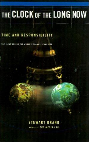 Stewart Brand: The Clock of the Long Now (2001, Tandem Library)