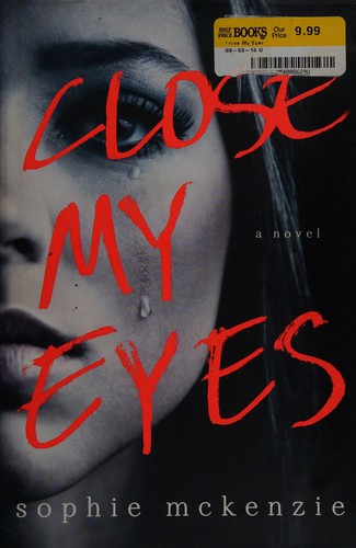 Sophie McKenzie: Close my eyes (2013)