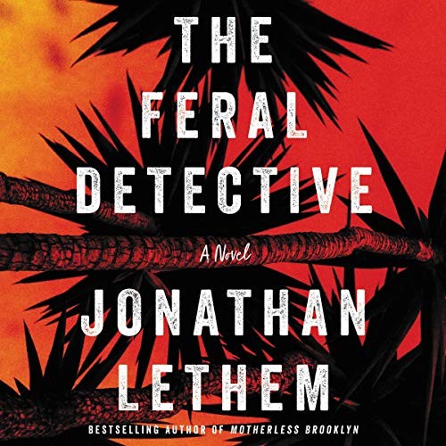 Jonathan Lethem: The Feral Detective (AudiobookFormat, 2018, HarperCollins)