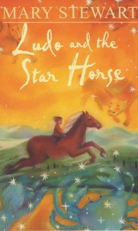 Stewart, Mary.: Ludo and the Star Horse (Hodder Modern Classic) (Paperback, 2001, Hodder Children's Books)