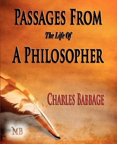 Charles Babbage: Passages From The Life Of A Philosopher (Paperback, 2008, Merchant Books)