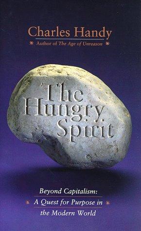 Charles Brian Handy: The hungry spirit (1998, Broaday Books)