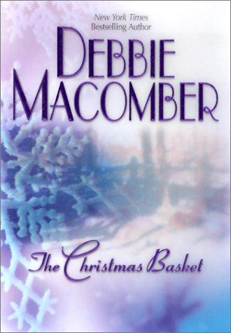 Debbie Macomber: The Christmas Basket (Hardcover, 2002, Mira)