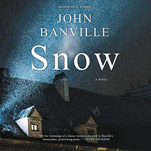 John Banville: Snow (AudiobookFormat, 2020, Hanover Square Press, Harlequin Audio and Blackstone Publishing)