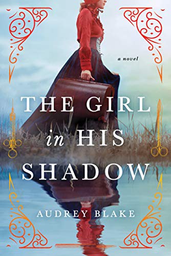 Audrey Blake: The Girl in His Shadow (Paperback, 2021, Sourcebooks Landmark)