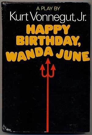 Kurt Vonnegut: Happy Birthday, Wanda June (Hardcover, Delacorte Press)