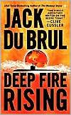 Jack Du Brul: Deep Fire Rising (2003, Onyx)