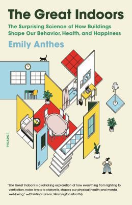 Emily Anthes: Great Indoors (2020, Farrar, Straus & Giroux)