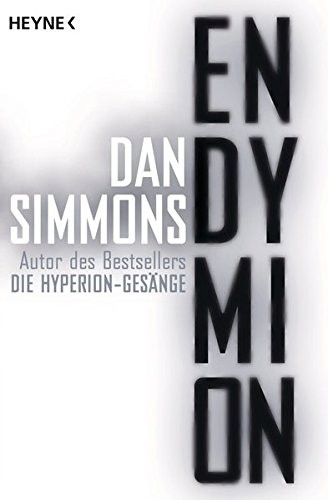 Dan Simmons: Endymion: Zwei Romane in einem Band (Paperback, 2014, Heyne Verlag)