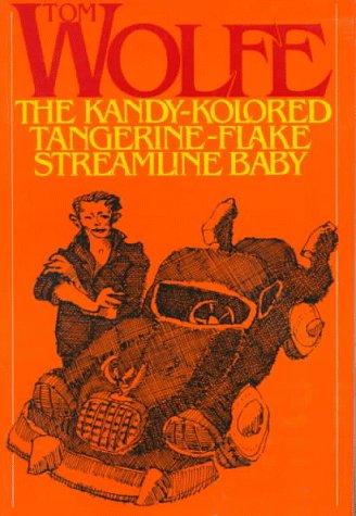 Tom Wolfe: The Kandy-Kolored Tangerine-Flake Streamline Baby (1987, Farrar Straus & Giroux)