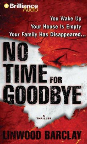 Linwood Barclay: No Time for Goodbye (AudiobookFormat, 2007, Brilliance Audio on CD)