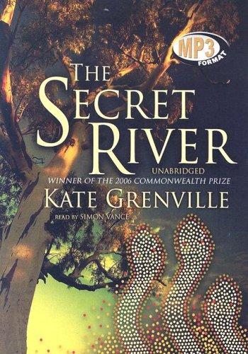 Kate Grenville: The Secret River (AudiobookFormat, 2006, Blackstone Audiobooks)