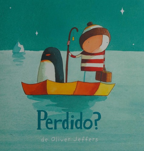 Oliver Jeffers: Perdido? (Galician  language, 2009, Patasdepeixe)