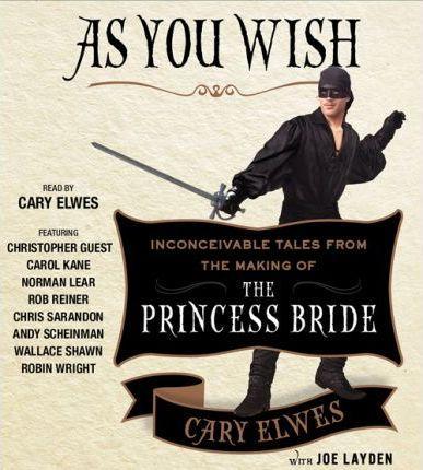 Cary Elwes, Joe Layden, Joe Layden, Cary Elwes: As You Wish (AudiobookFormat, 2014, Simon & Schuster Audio)