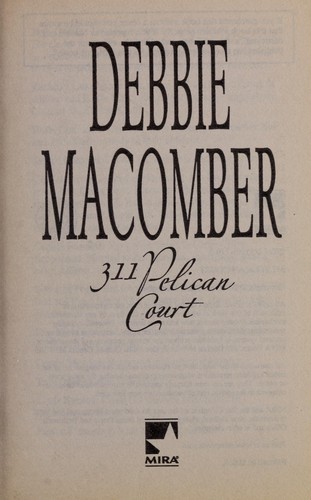 Sandra Burr, Debbie Macomber: 311 Pelican Court (2003, Mira)