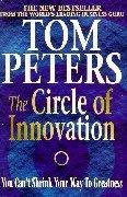 Thomas J. Peters: The Circle of Innovation (Paperback, 1999, Coronet Books)