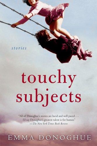 Emma Donoghue: Touchy Subjects (2007, Harvest Books)