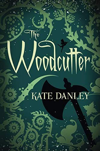 Kate Danley: The Woodcutter (Paperback, 2012, imusti, 47North)