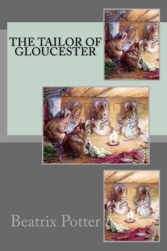 Beatrix Potter: The Tailor of Gloucester (2018, CreateSpace Independent Publishing Platform)