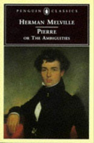 Herman Melville: Pierre, or, The ambiguities (1996, Penguin Books)