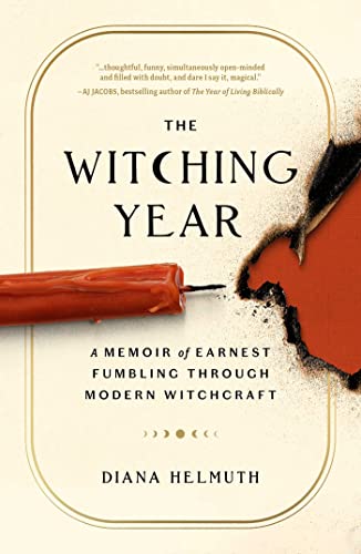 The Witching Year: A Memoir of Earnest Fumbling Through Modern Witchcraft (2023, S&S/Simon Element)