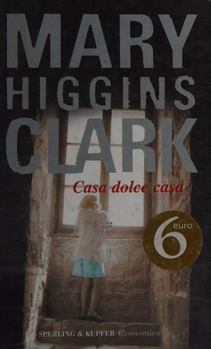 Mary Higgins Clark: Casa dolce casa (Italian language, 2008, Sperling & Kupfer Economica)